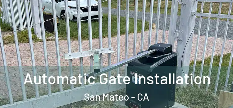 Automatic Gate Installation San Mateo - CA