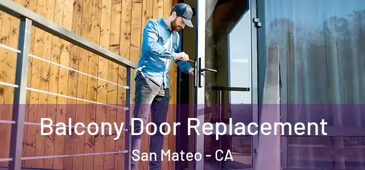  Balcony Door Replacement San Mateo - CA