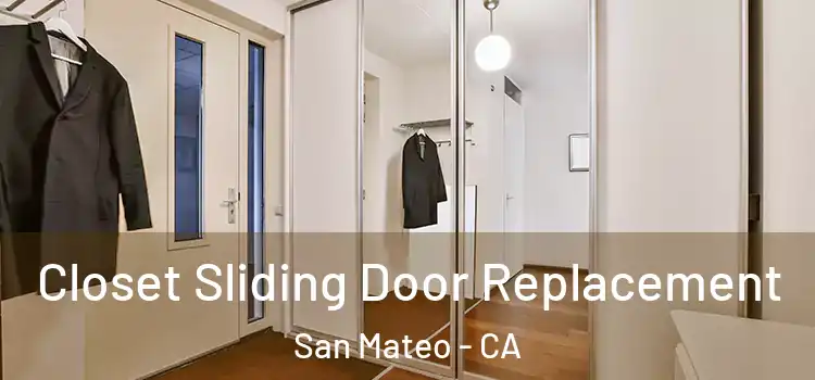 Closet Sliding Door Replacement San Mateo - CA