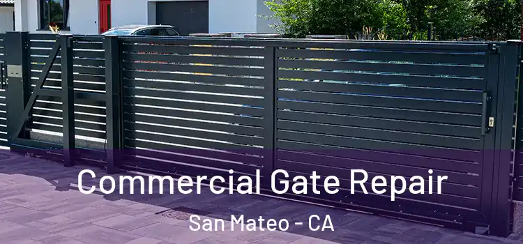 Commercial Gate Repair San Mateo - CA