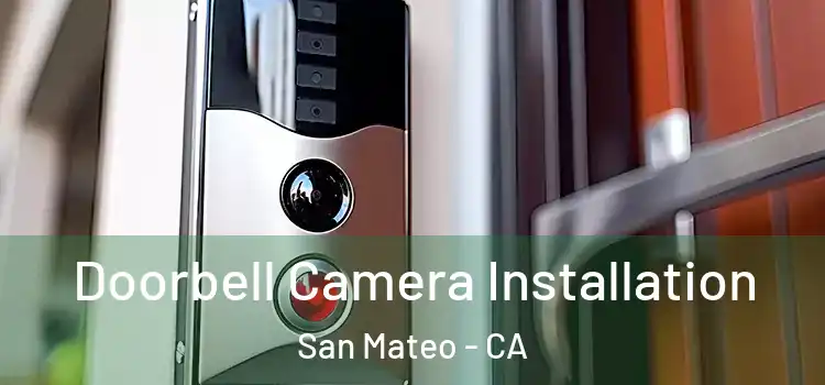  Doorbell Camera Installation San Mateo - CA