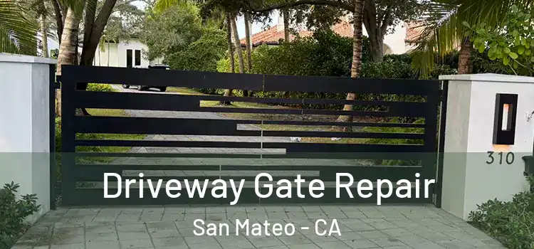 Driveway Gate Repair San Mateo - CA