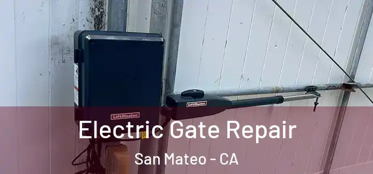 Electric Gate Repair San Mateo - CA