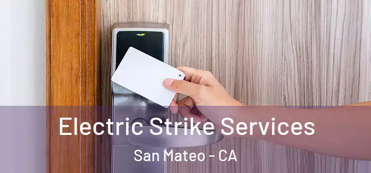 Electric Strike Services San Mateo - CA