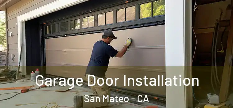  Garage Door Installation San Mateo - CA
