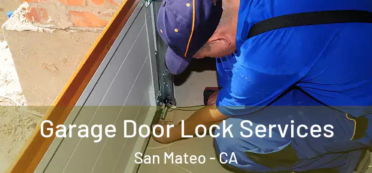 Garage Door Lock Services San Mateo - CA