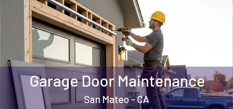 Garage Door Maintenance San Mateo - CA