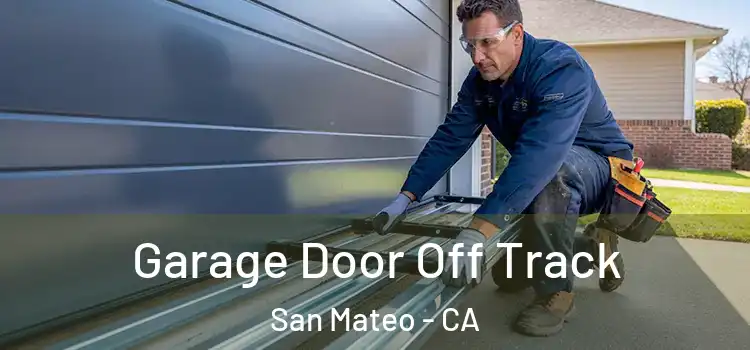  Garage Door Off Track San Mateo - CA