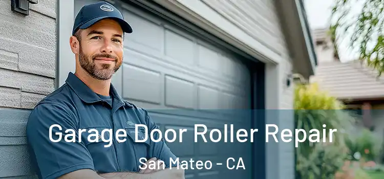  Garage Door Roller Repair San Mateo - CA