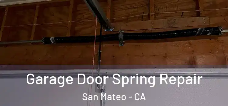  Garage Door Spring Repair San Mateo - CA