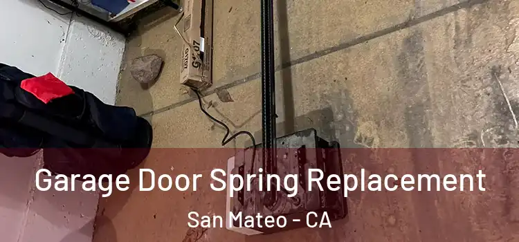  Garage Door Spring Replacement San Mateo - CA