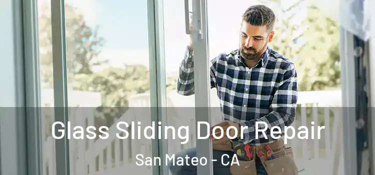 Glass Sliding Door Repair San Mateo - CA