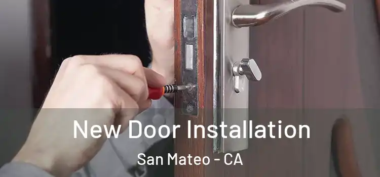 New Door Installation San Mateo - CA