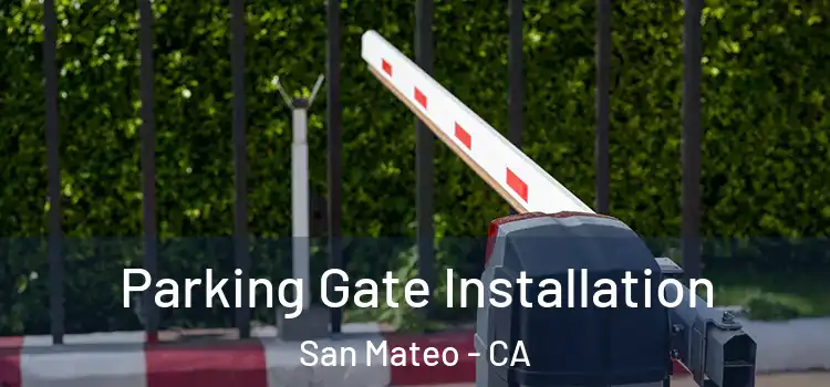  Parking Gate Installation San Mateo - CA