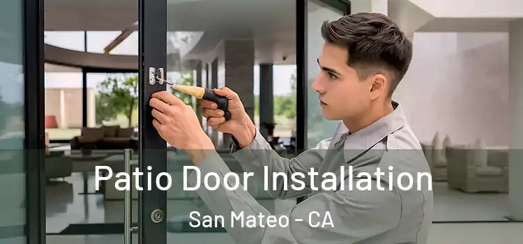 Patio Door Installation San Mateo - CA