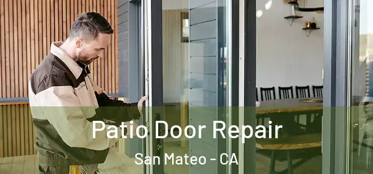 Patio Door Repair San Mateo - CA