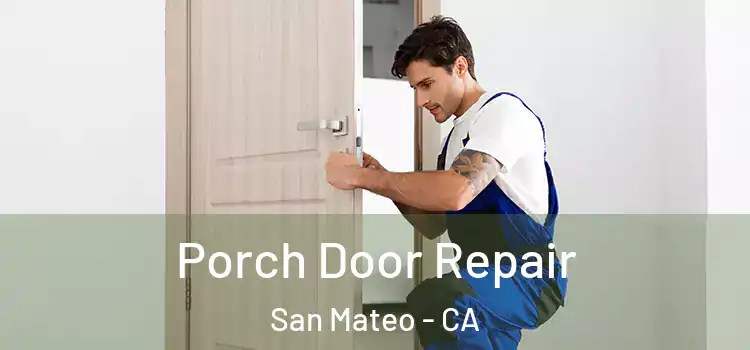  Porch Door Repair San Mateo - CA