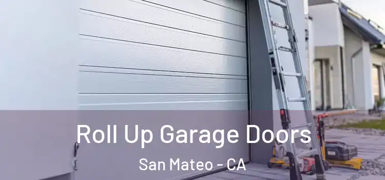  Roll Up Garage Doors San Mateo - CA