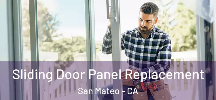  Sliding Door Panel Replacement San Mateo - CA
