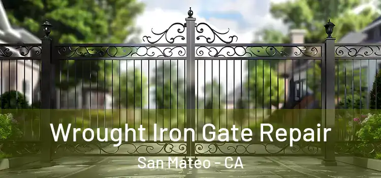 Wrought Iron Gate Repair San Mateo - CA
